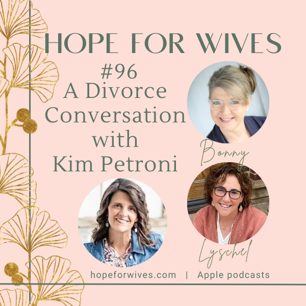 Hope For Wives podcast with Kim Petroni